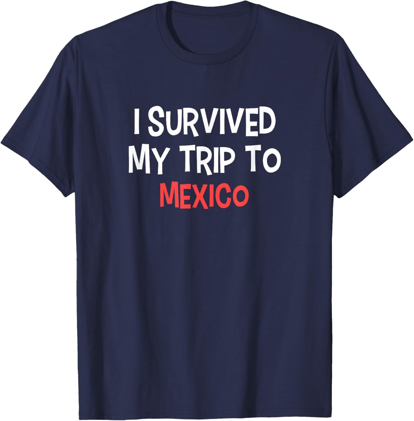 I Survived My Trip To MEXICO Simple City MEXICO T-Shirt - T-Shirt | Navy
