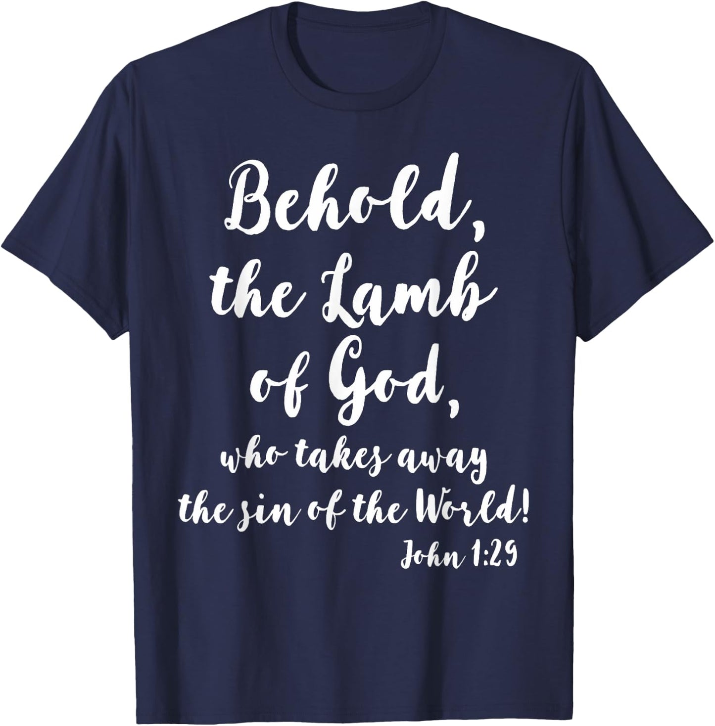 John 1:29 Behold The Lamb of God T-Shirt - T-Shirt | Navy