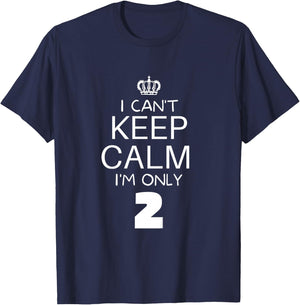 I Cant Keep Calm Im Only 2 T-Shirt - T-Shirt | Navy