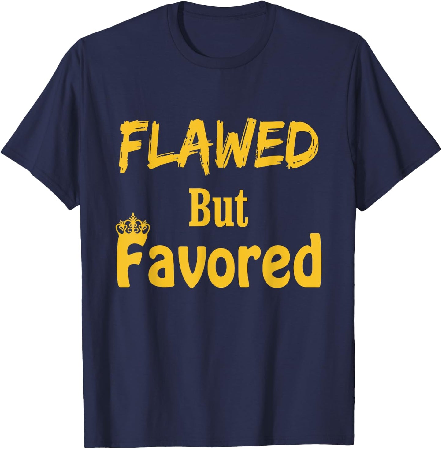 Flawed But Favored Design T-Shirt - T-Shirt | Navy