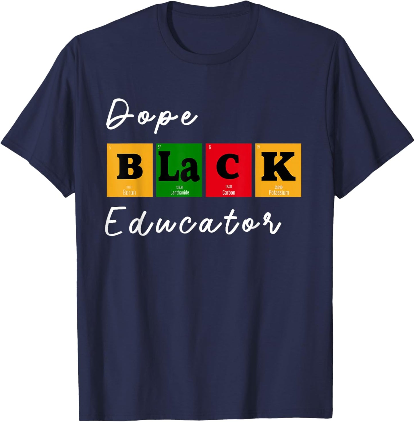 Dope Black Educator Science Teacher Chemistry Professor BHM Men Women T-Shirt - T-Shirt | Navy