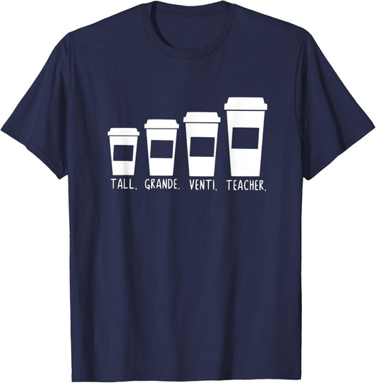 Coffee Themed Teacher Tall Grande Venti Teacher Back School Men Women Kids T-Shirt - T-Shirt | Navy