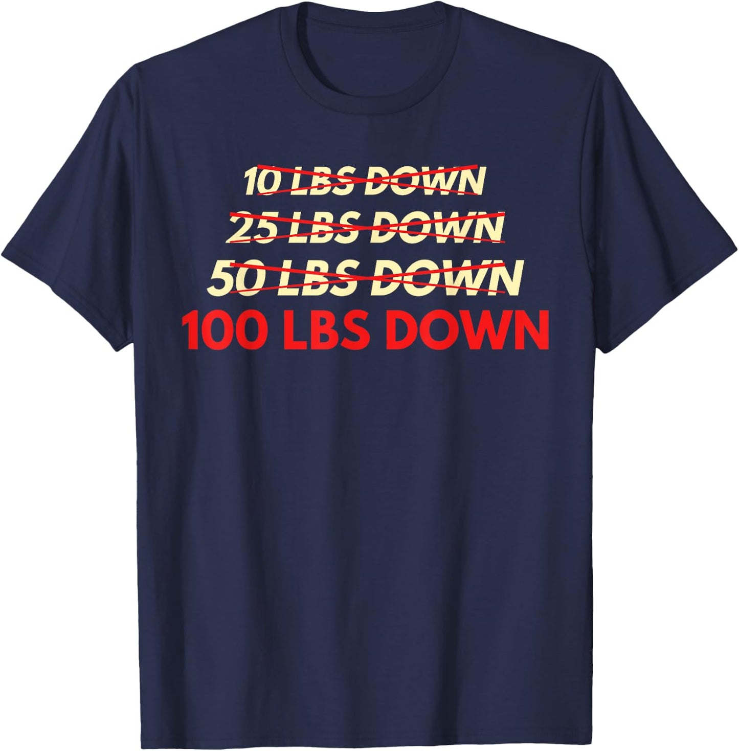 Weight Loss 100 Lbs Down Lose Weight Gym Workout Outfit T-Shirt - T-Shirt | Navy