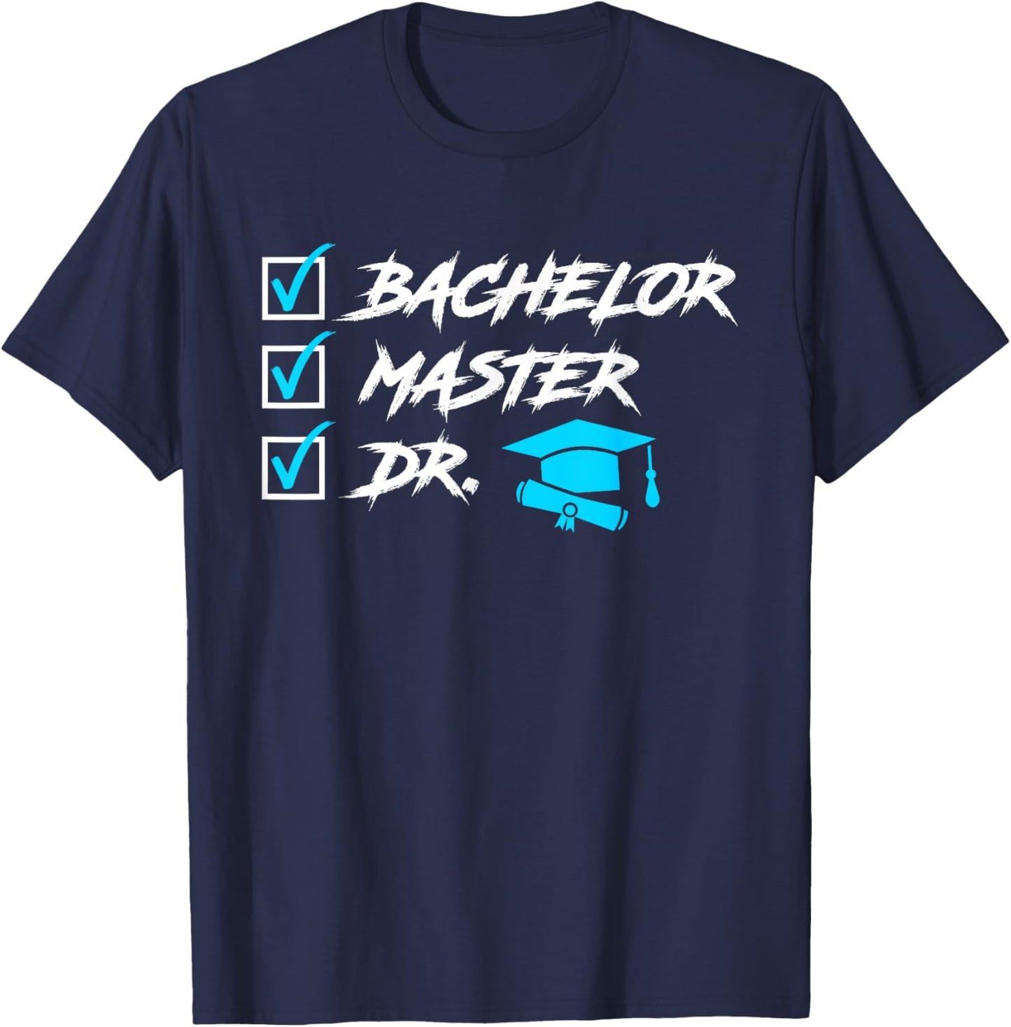 To Do List Doctor Degree Doctoral Degree Ph.D T-Shirt - T-Shirt | Navy