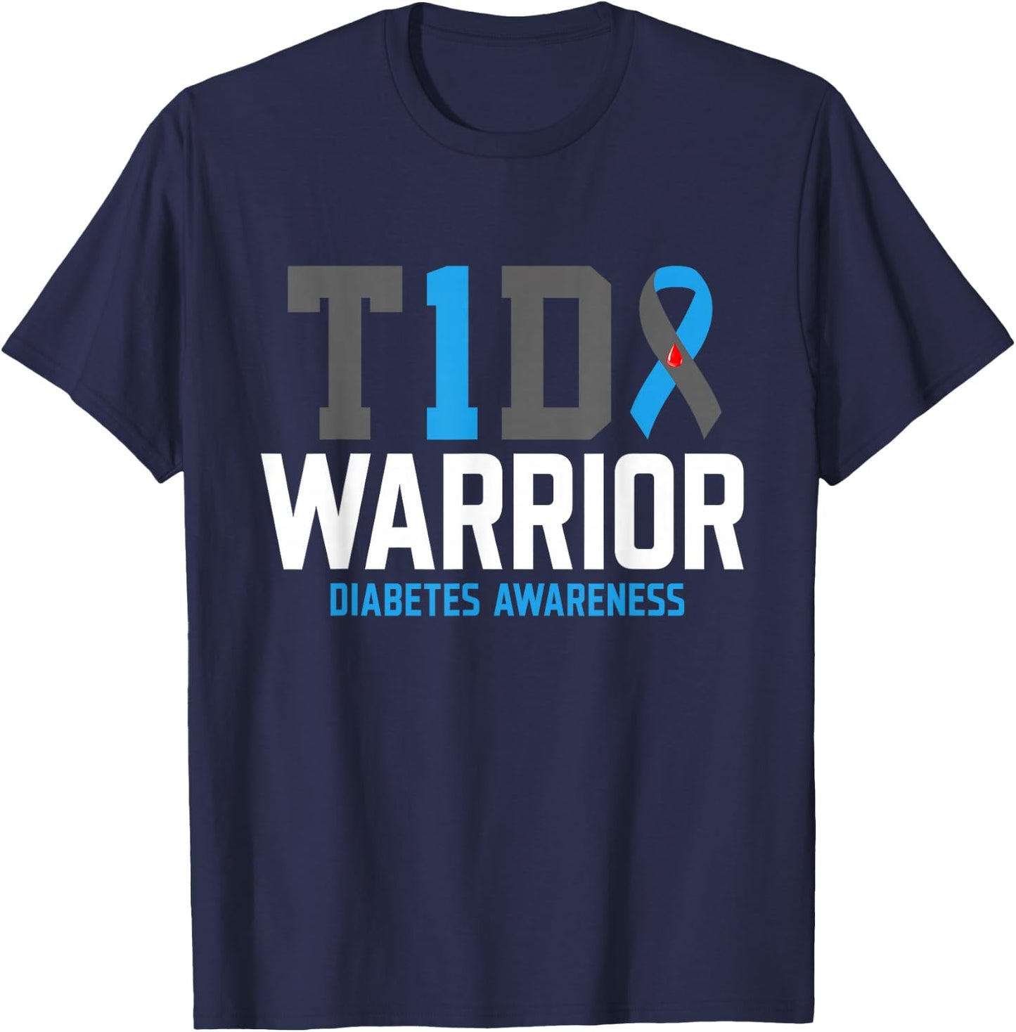 Diabetes Awareness T1D Warrior Type One 1 diabetic warrior T-Shirt - T-Shirt | Navy