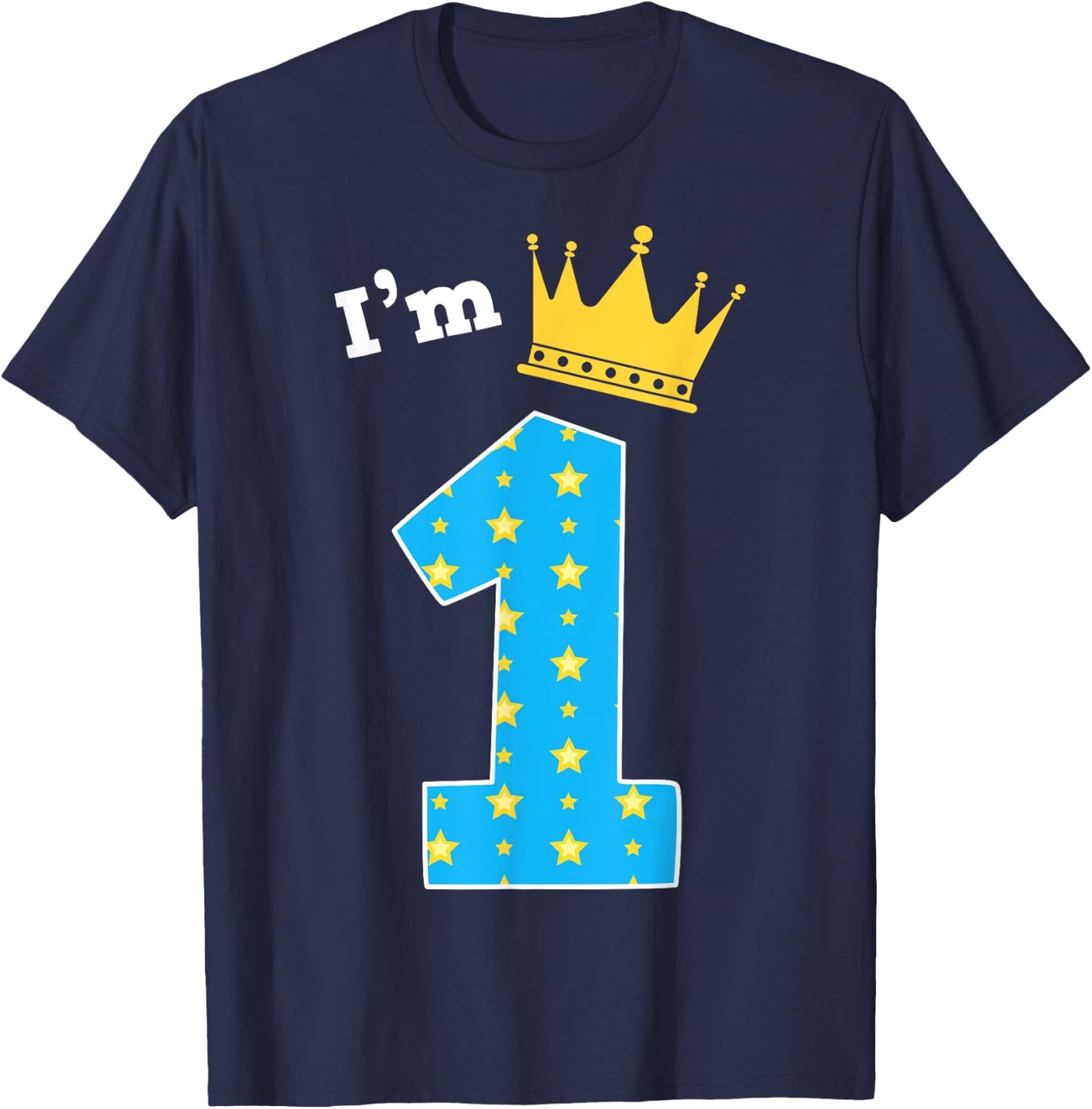 I'm 1st Birthday Cute King Theme 1 Year Old B-Day Party T-Shirt - T-Shirt | Navy
