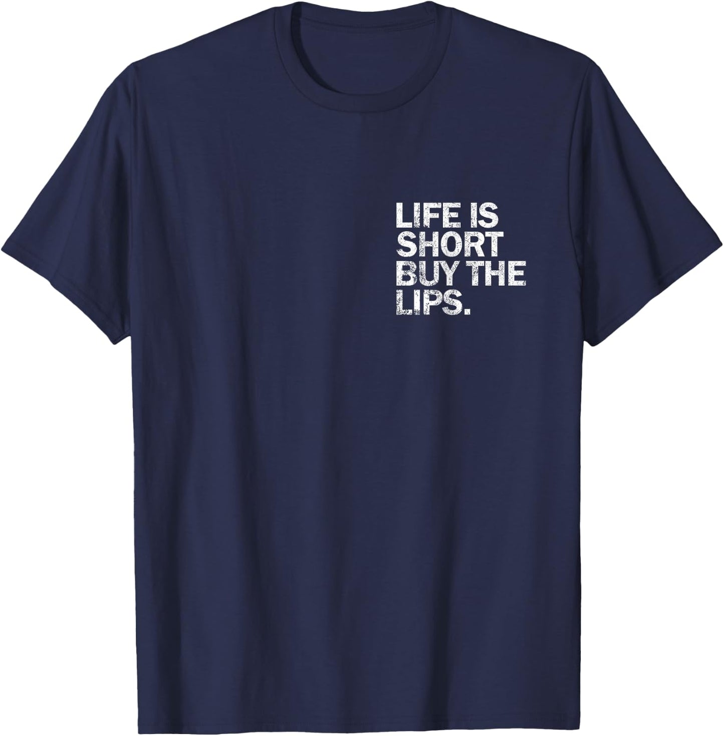 Vintage Life Is Short Buy The Lips Filler Nurse Injector T-Shirt - T-Shirt | Navy