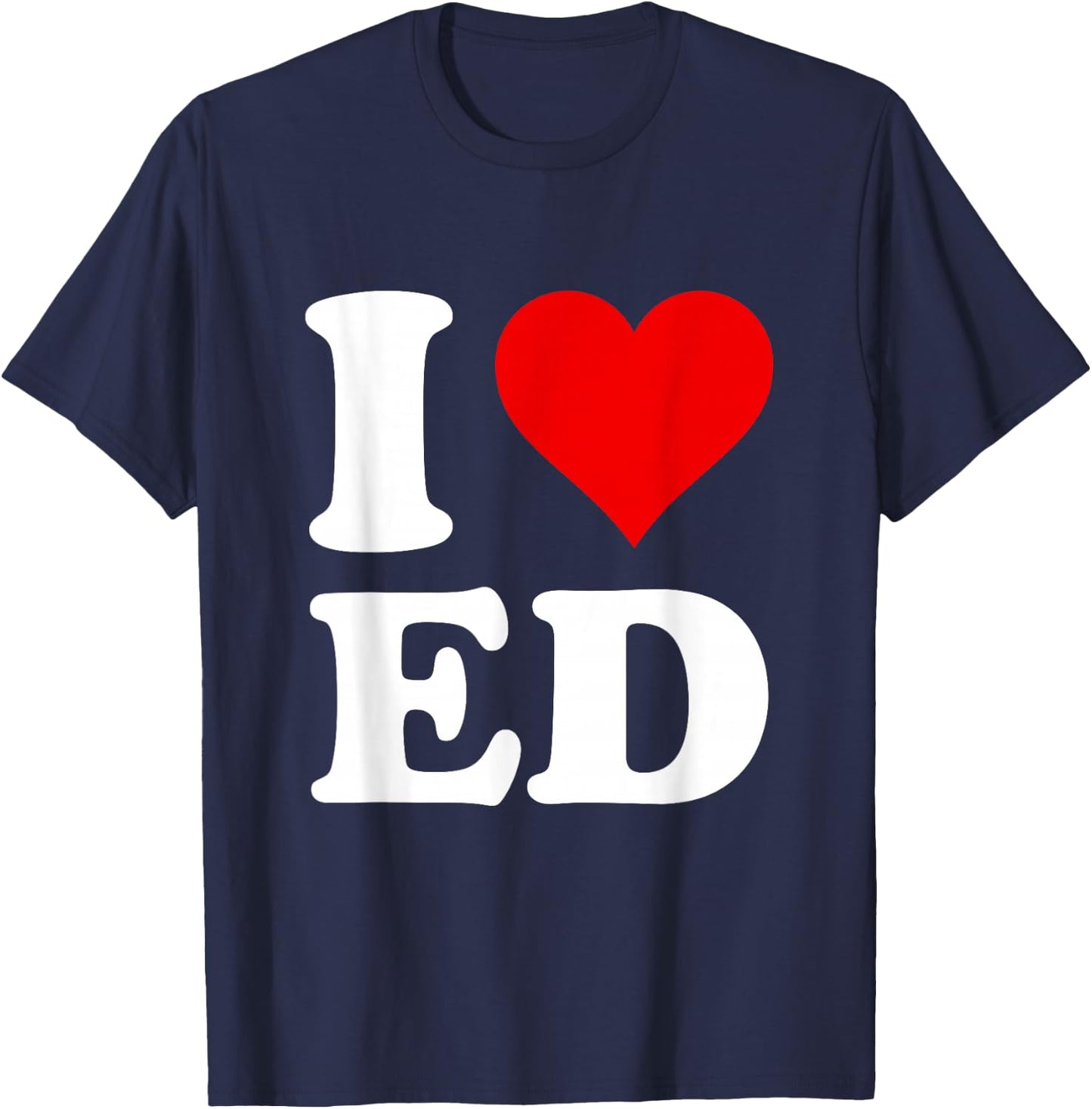 I Love Ed T-Shirt - T-Shirt | Navy