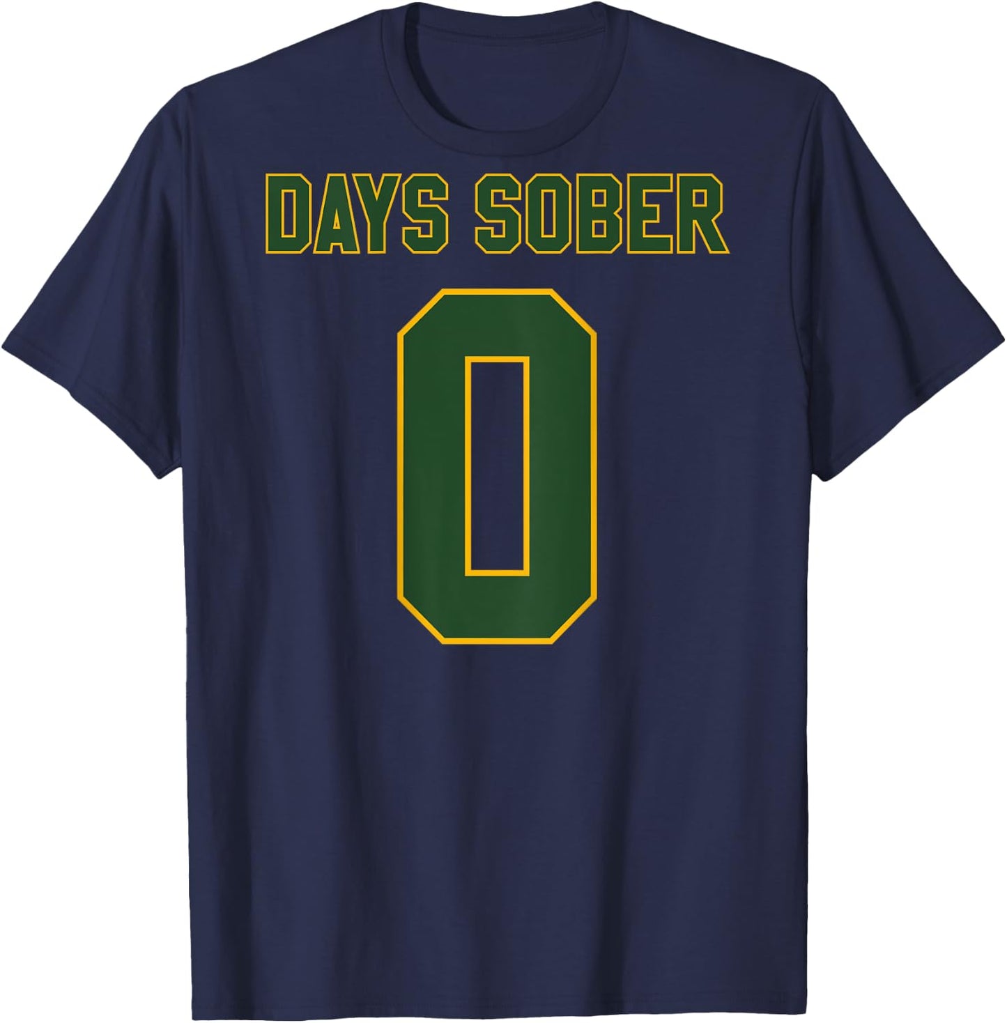 0 DAYS SOBER Jersey Funny Drinking Shirt for Alcohol Lover T-Shirt - T-Shirt | Navy