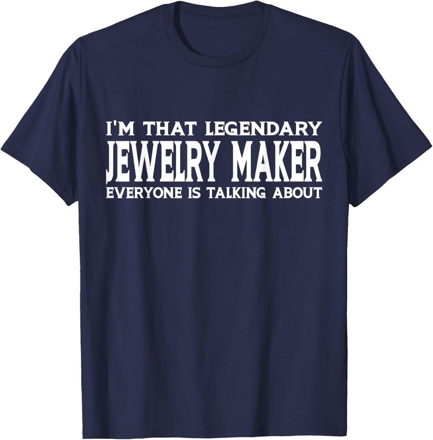 Jewelry Maker Job Title Employee Funny Worker Jewelry Maker T-Shirt - T-Shirt | Navy