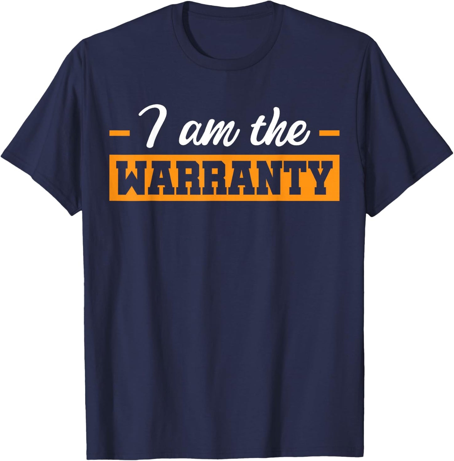 Car Mechanic Repair Vehicles Handyman -Adults Black Small Modern Classic I Am The Warranty T-Shirt - T-Shirt | Navy