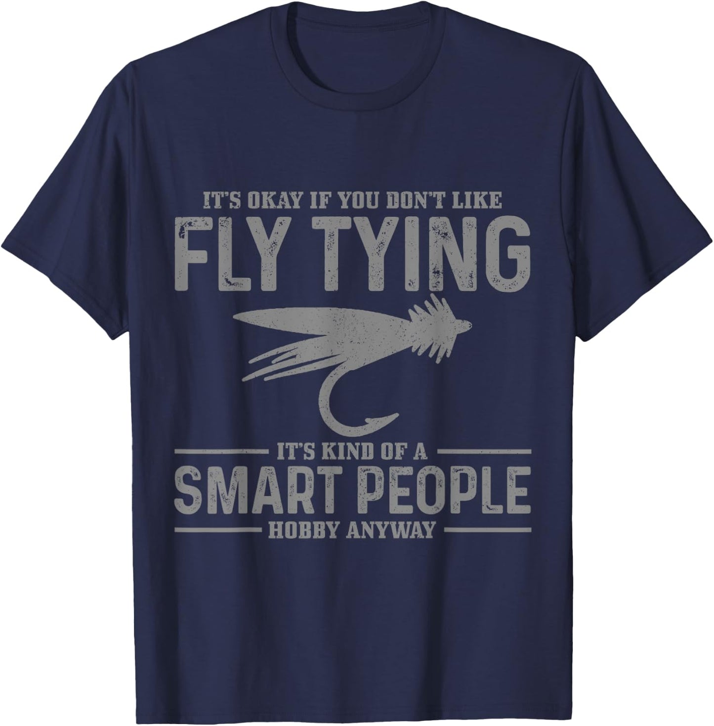 Fly Tying Smart People Hobby Fisherman Funny Fly Fishing T-Shirt - T-Shirt | Navy