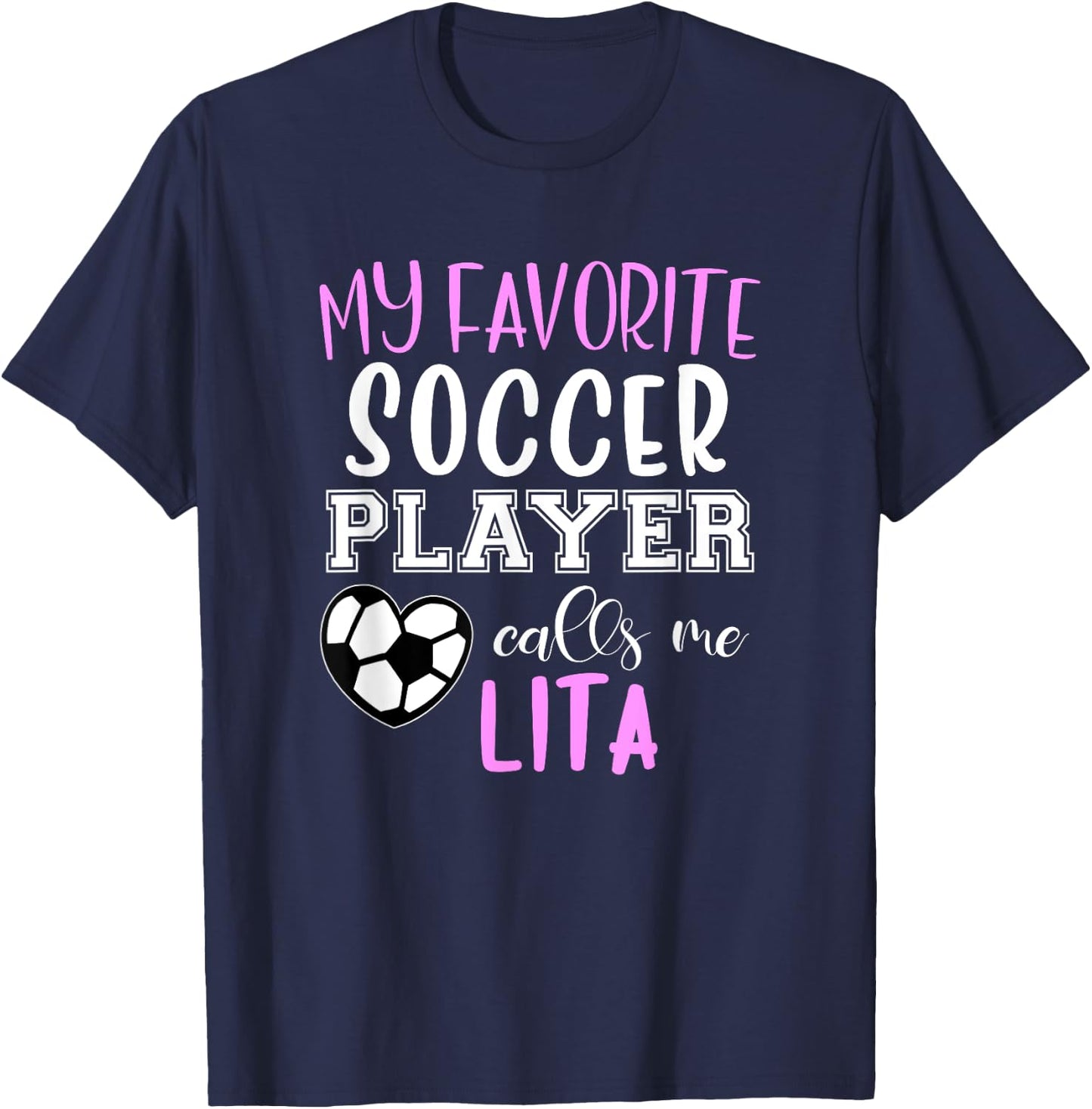 My Favorite Soccer Player Call Me Lita T-Shirt - T-Shirt | Navy
