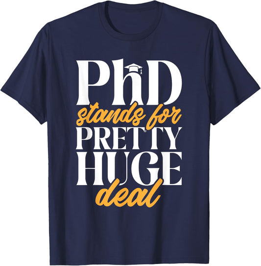 PhD Graduate Doctorate Degree Ph.D. Graduation T-Shirt - T-Shirt | Navy