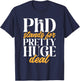 PhD Graduate Doctorate Degree Ph.D. Graduation T-Shirt - T-Shirt | Navy