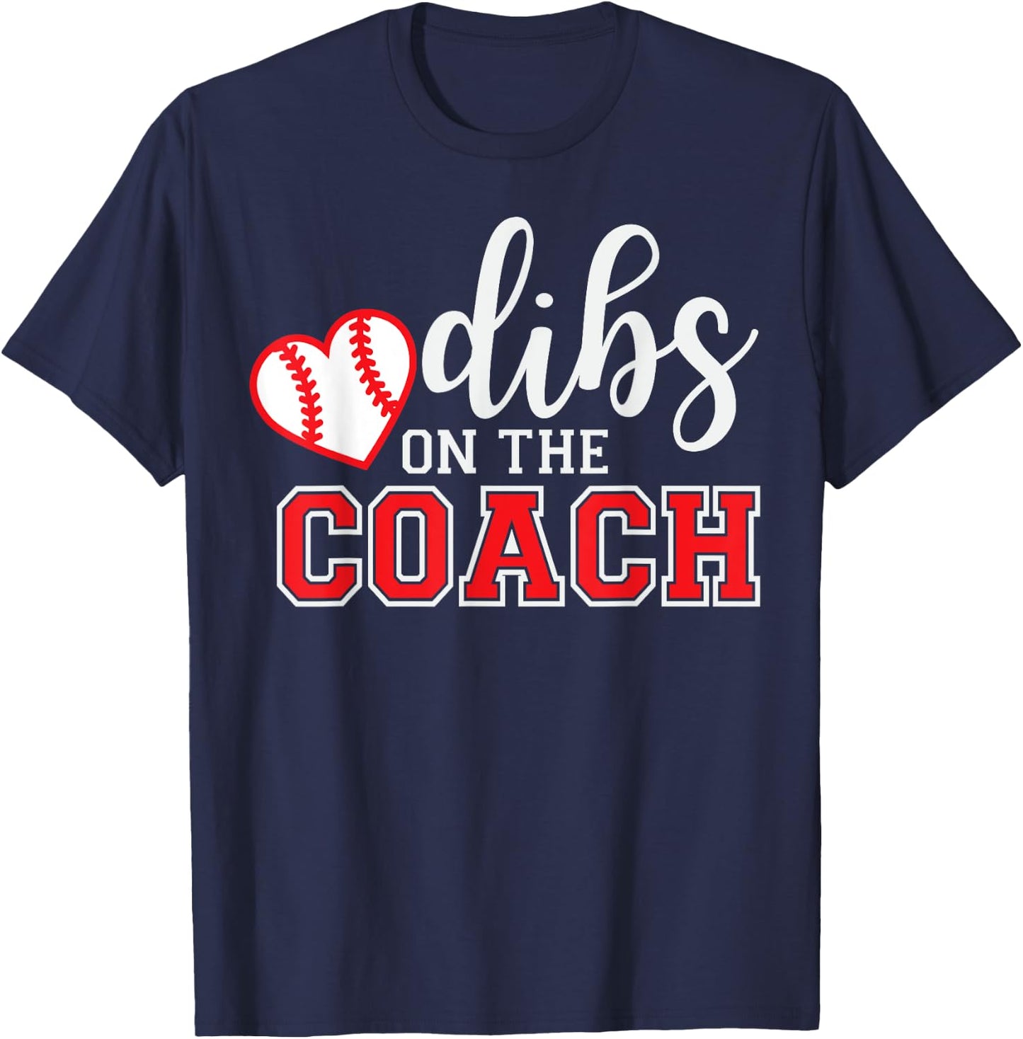Softball Coach Dad Mom Dibs On The Coach Baseball Assistant T-Shirt - T-Shirt | Navy