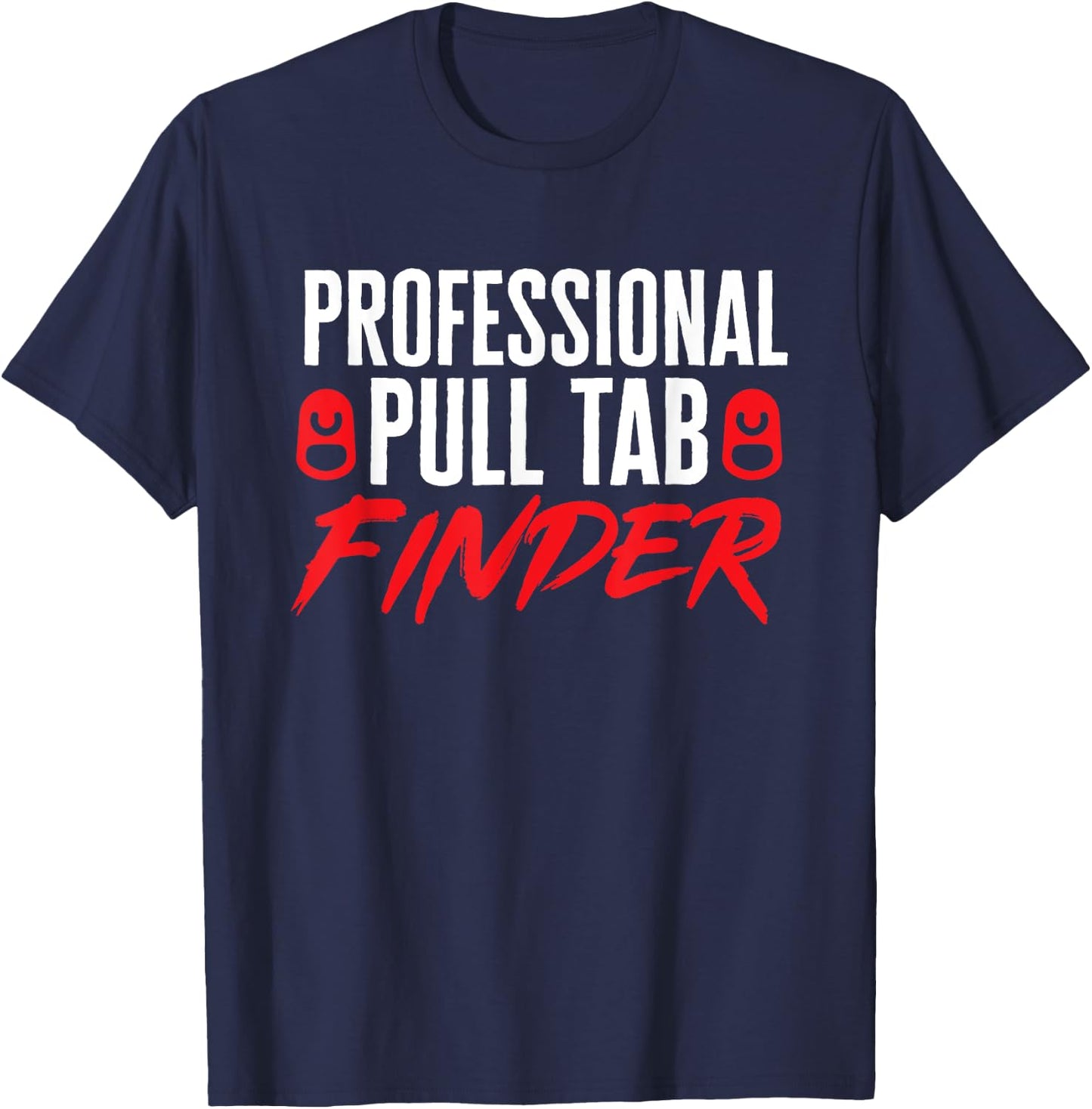 Metal Detecting Detector Pull Tab Dirt Fishing T-Shirt - T-Shirt | Navy