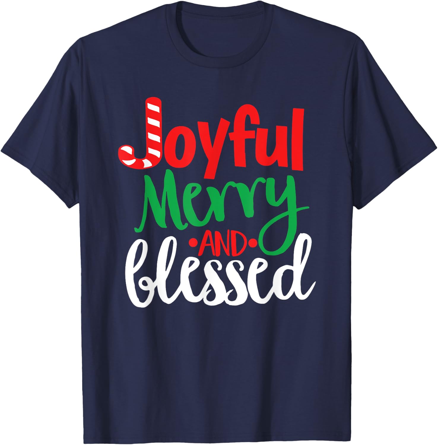 Joyful Merry and Blessed T-Shirt - T-Shirt | Navy