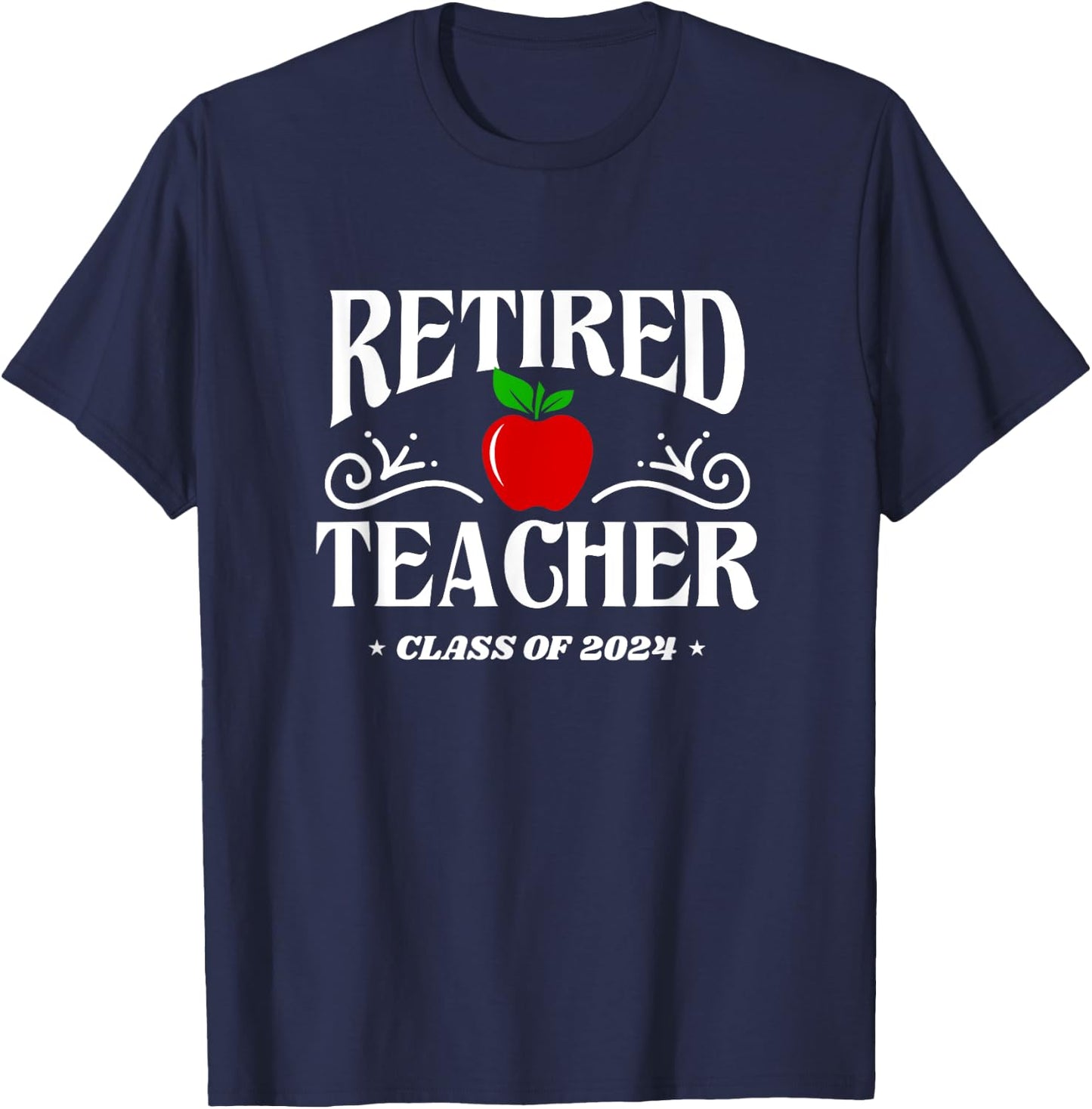 Retired Teacher 2024 Retirement Gifts For Teacher T-Shirt - T-Shirt | Navy
