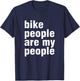 Bike people are my people T-Shirt - T-Shirt | Navy