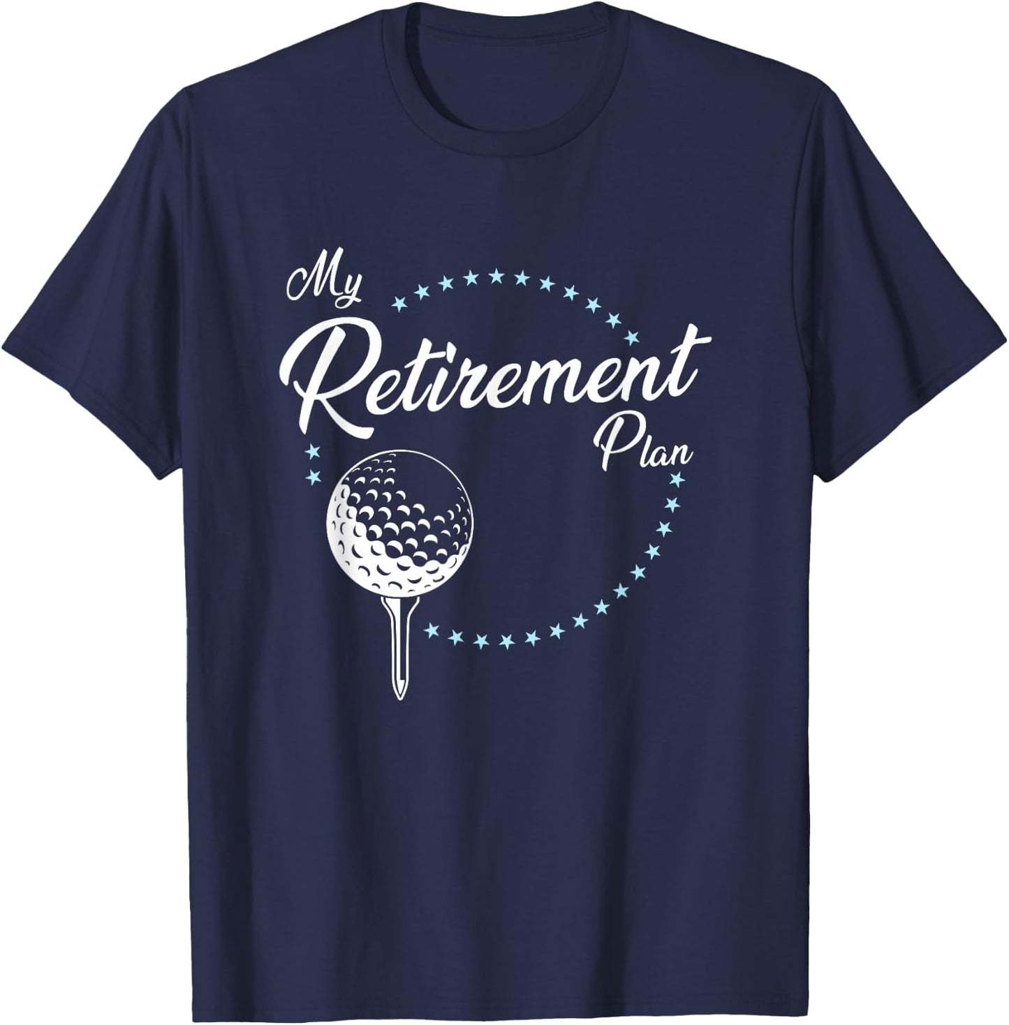 My Retirement Plan - Golf T-Shirt - T-Shirt | Navy