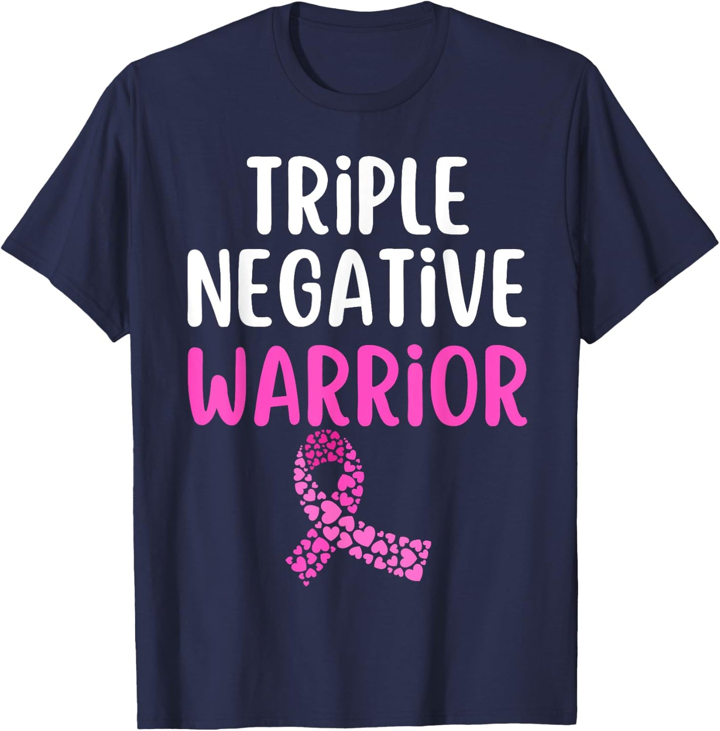 Triple Negative Warrior Pink Ribbon Breast Cancer Awareness T-Shirt - T-Shirt | Navy