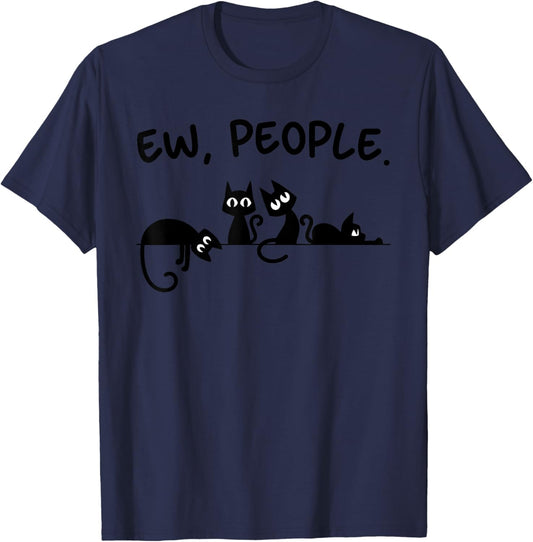Black Cat Ew People Meowy Funny Cat Lover, Cat Dad, Cat Mom T-Shirt - T-Shirt | Navy