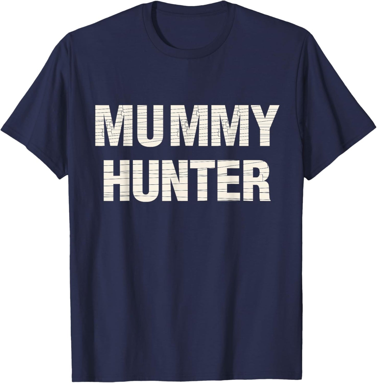 Mummy hunter halloween costume for man and woman T-Shirt - T-Shirt | Navy