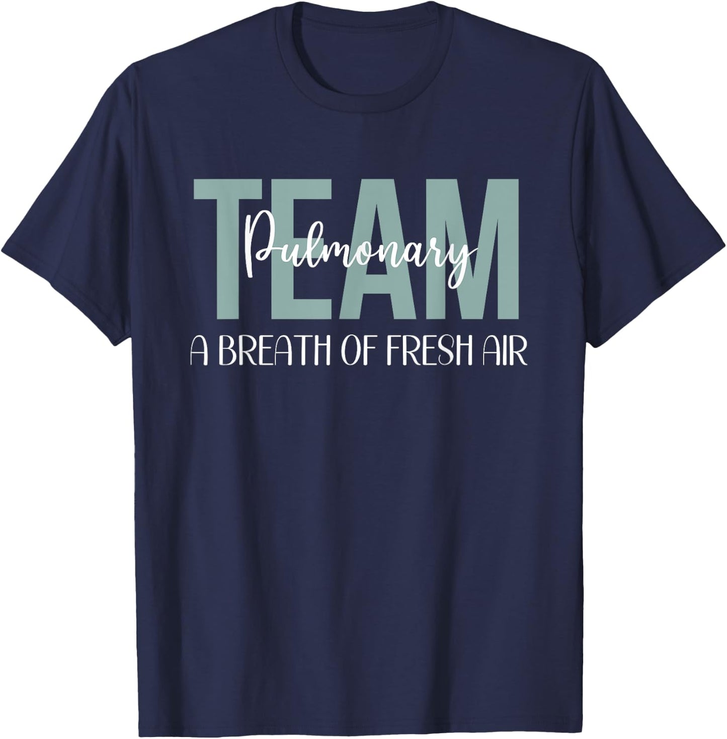 Pulmonary Team Respiratory Therapy Breath Of Fresh Air Week T-Shirt - T-Shirt | Navy