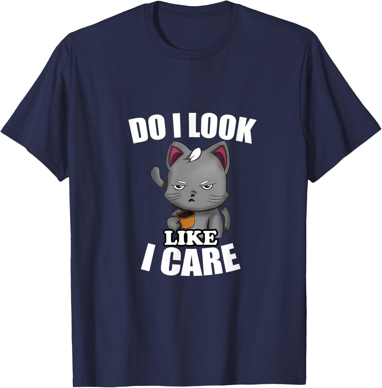 Humor Gift Do I Look Like I Care Cat-Themed - Black, Small T-Shirt - T-Shirt | Navy