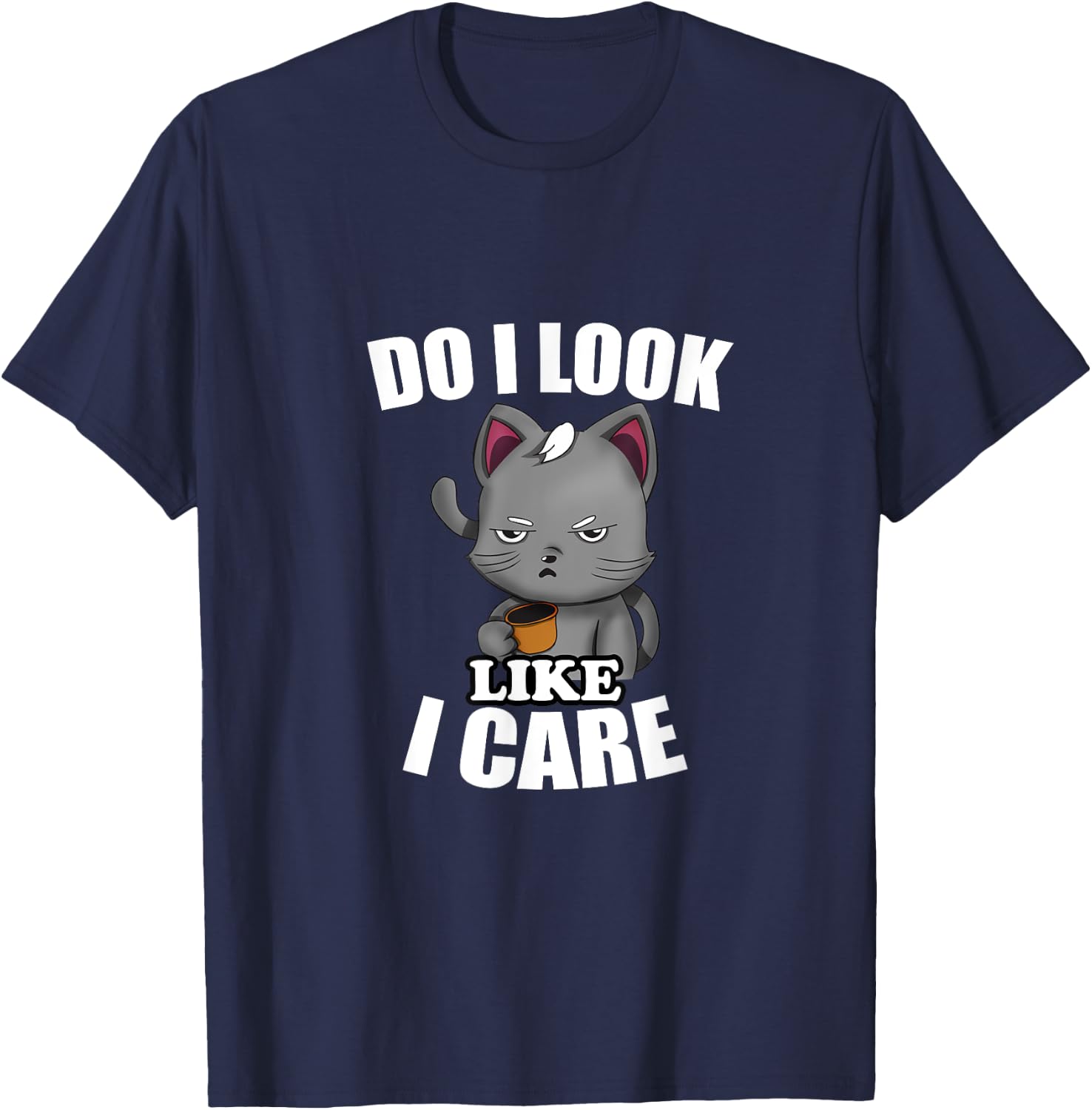 Humor Gift Do I Look Like I Care Cat-Themed - Black, Small T-Shirt - T-Shirt | Navy
