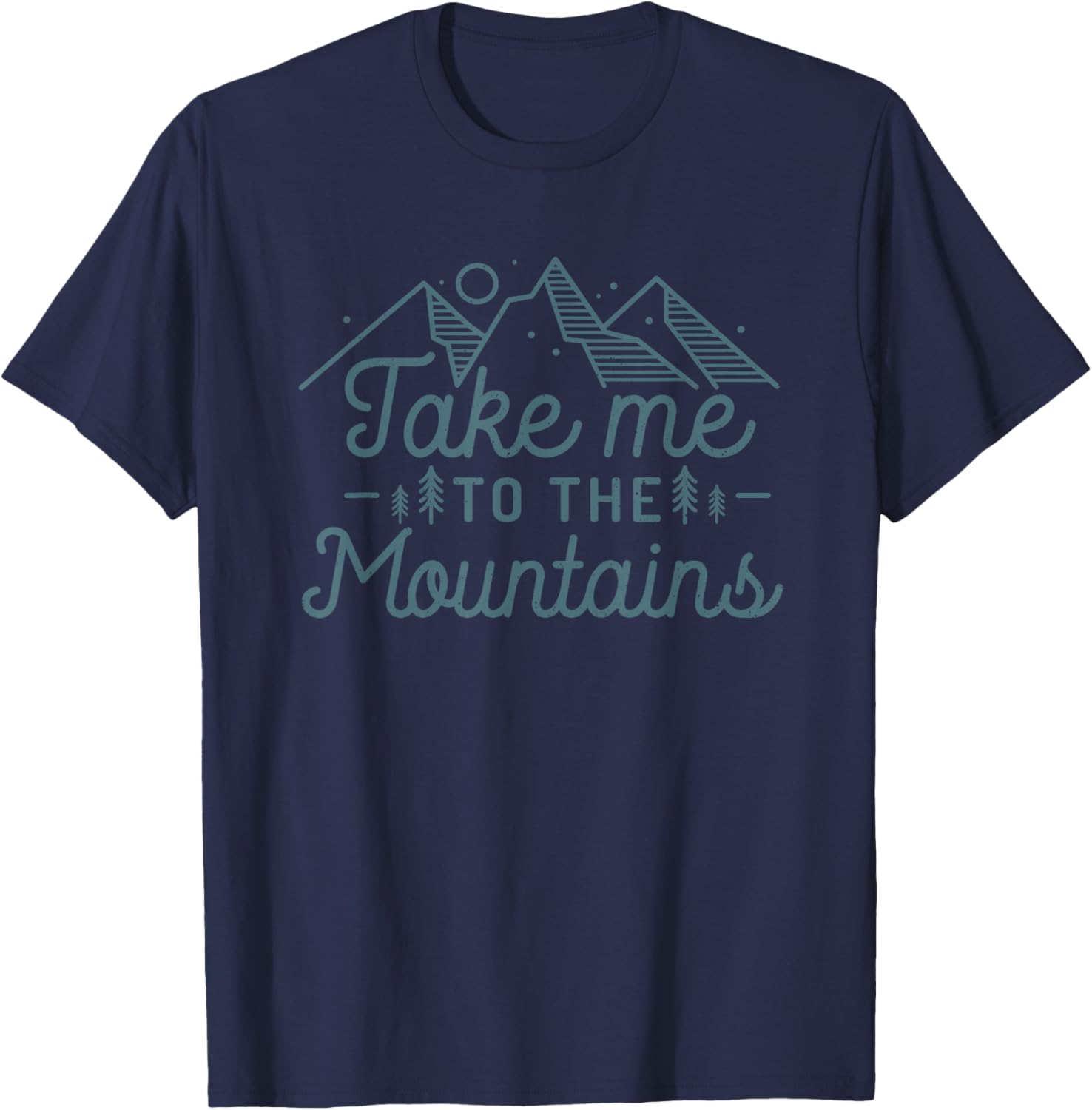 Take Me To The Mountains Minimalist Travel Camping Hiking T-Shirt - T-Shirt | Navy