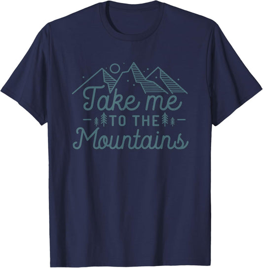 Take Me To The Mountains Minimalist Travel Camping Hiking T-Shirt - T-Shirt | Navy