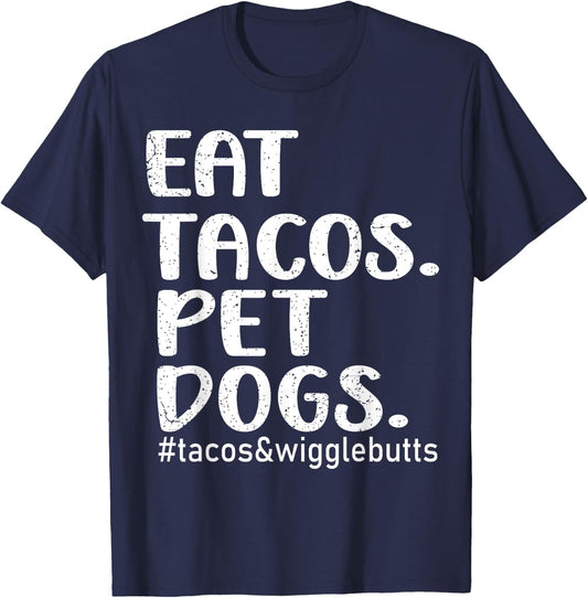 Eat Tacos Pet Dogs Tacos T-Shirt - T-Shirt | Navy