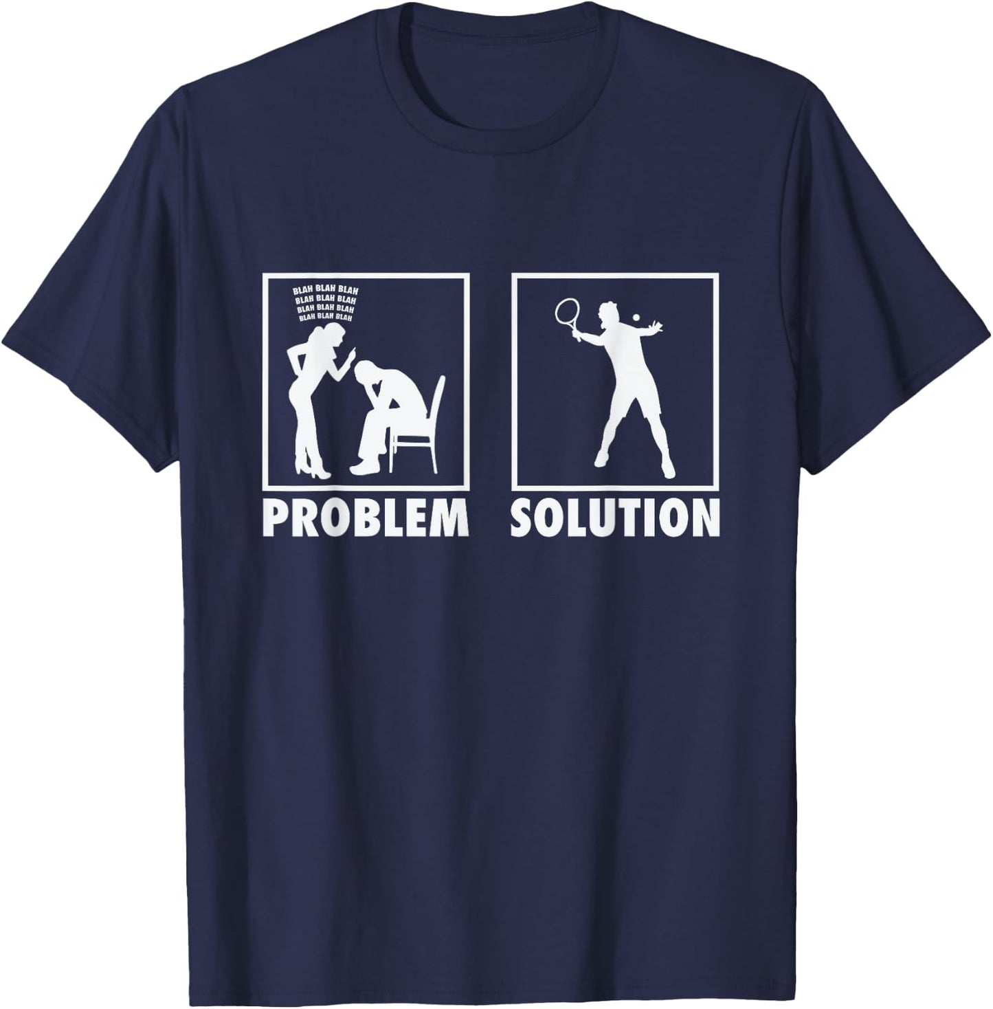 Padel Tennis Tennis Players Statement Problem Solution T-Shirt - T-Shirt | Navy