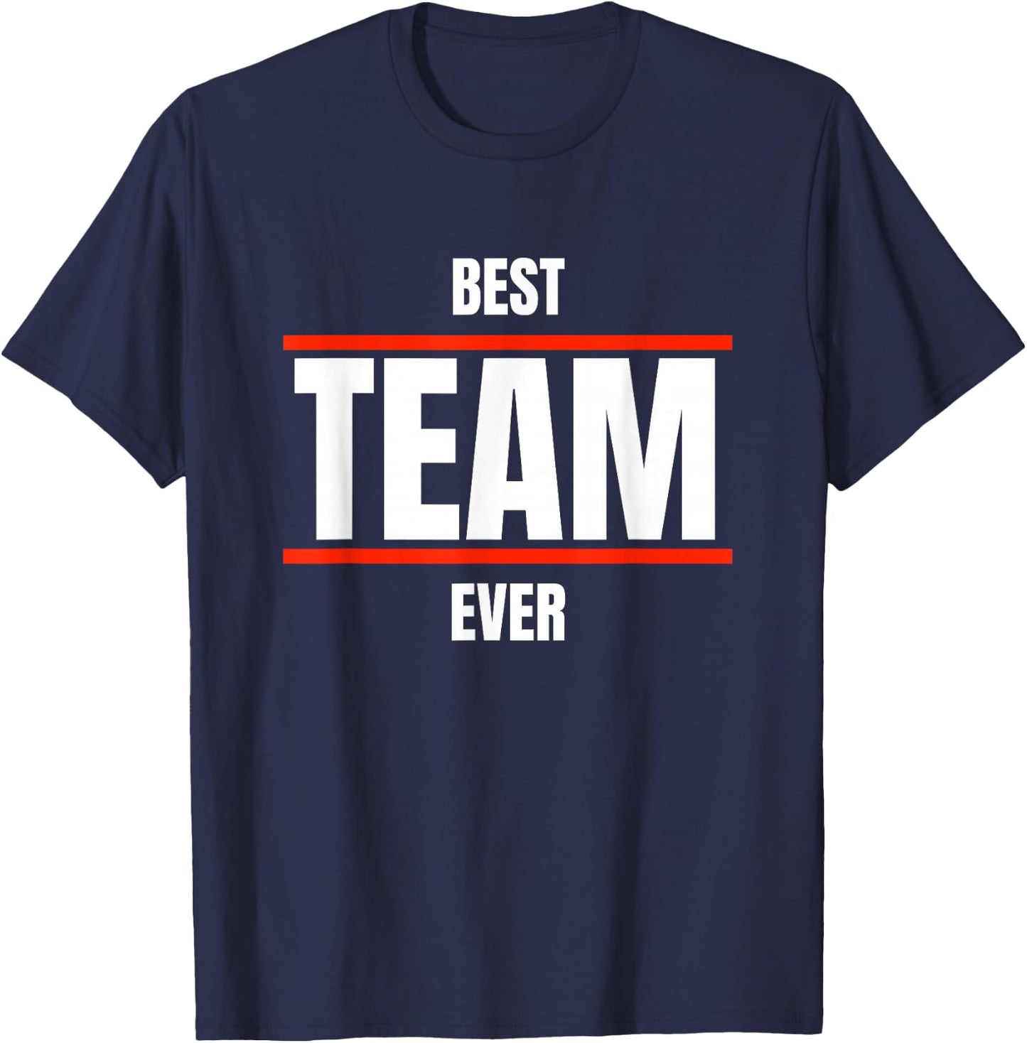 Best Team Ever Team & Competition Outfit Group Event Sport T-Shirt - T-Shirt | Navy