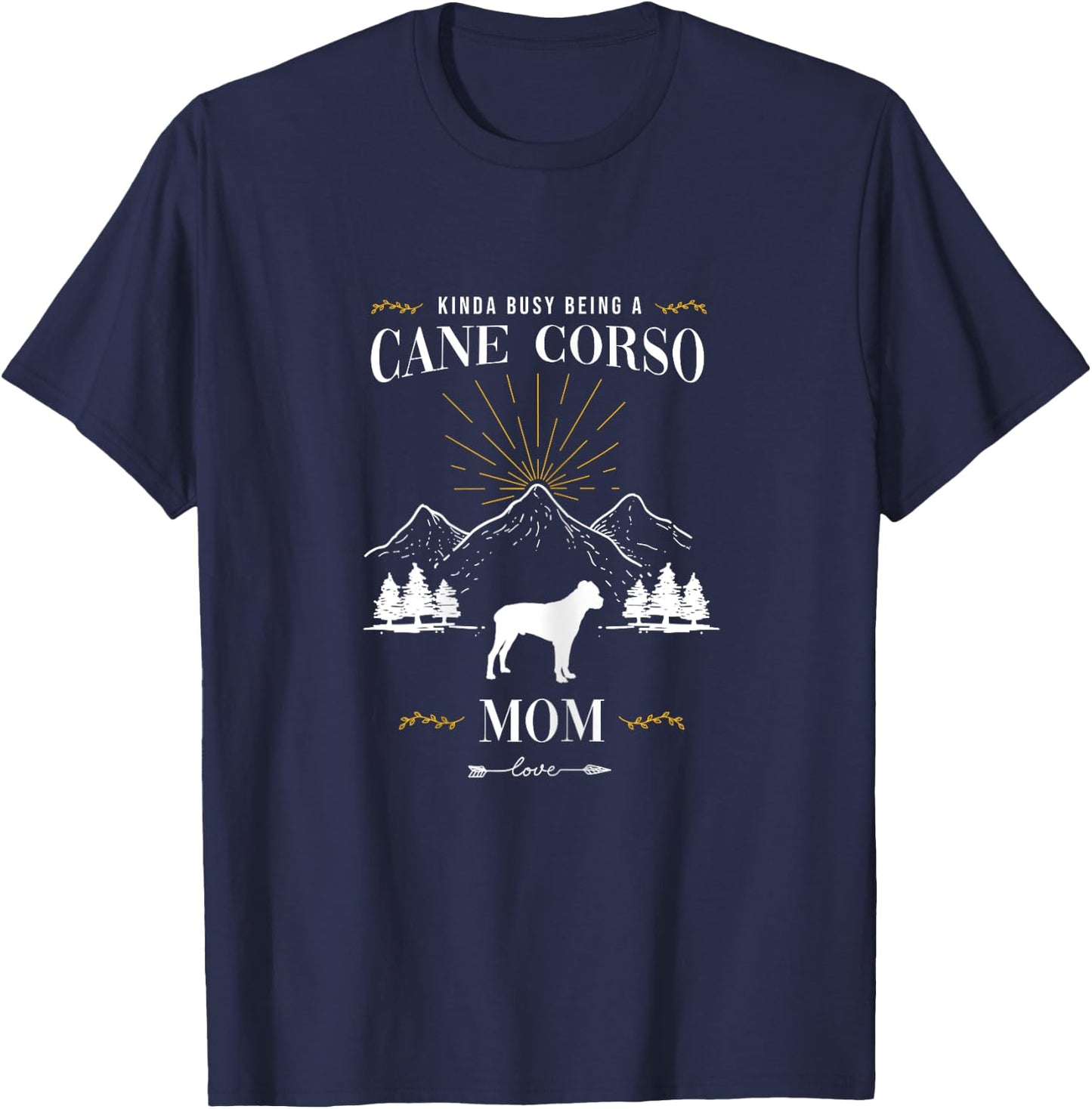 Kinda Busy Being a Cane Corso Mom T-Shirt - T-Shirt | Navy