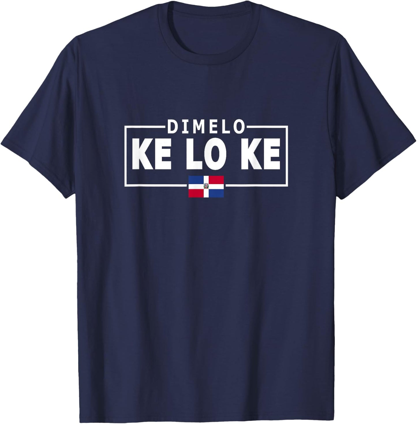 Dimelo Ke Lo Ke Dominican Republic Flag T-Shirt - T-Shirt | Navy