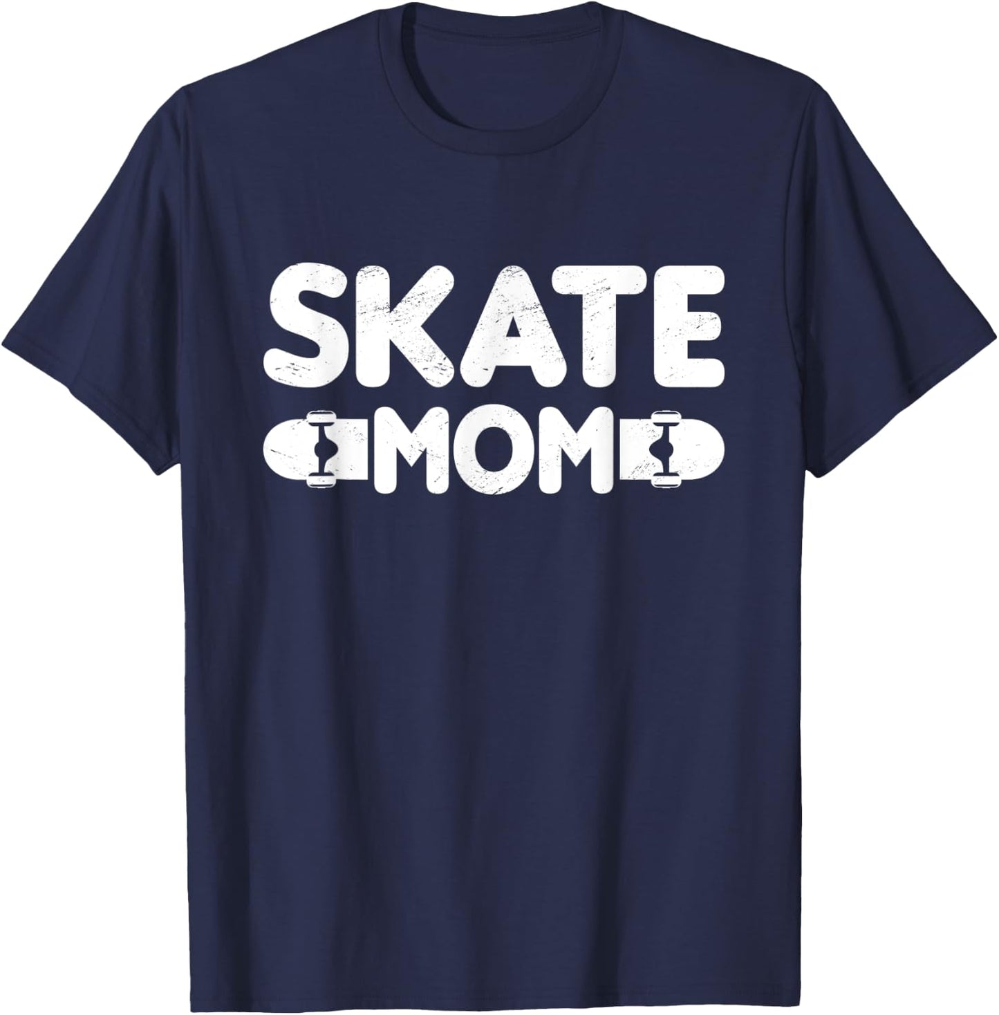 Skate Mom Best Mama Ever Mothers Day Skateboard Lover T-Shirt - T-Shirt | Navy