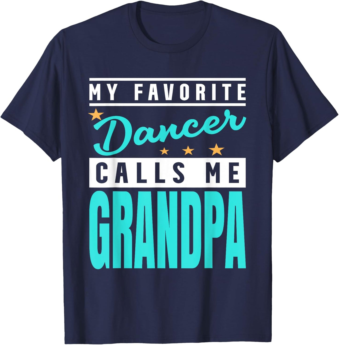 My Favorite Dancer Calls Me Grandpa, Dancer Grandpa T-Shirt - T-Shirt | Navy