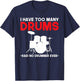 I have too many Drums said no Drummer ever funny Drummer T-Shirt - T-Shirt | Navy