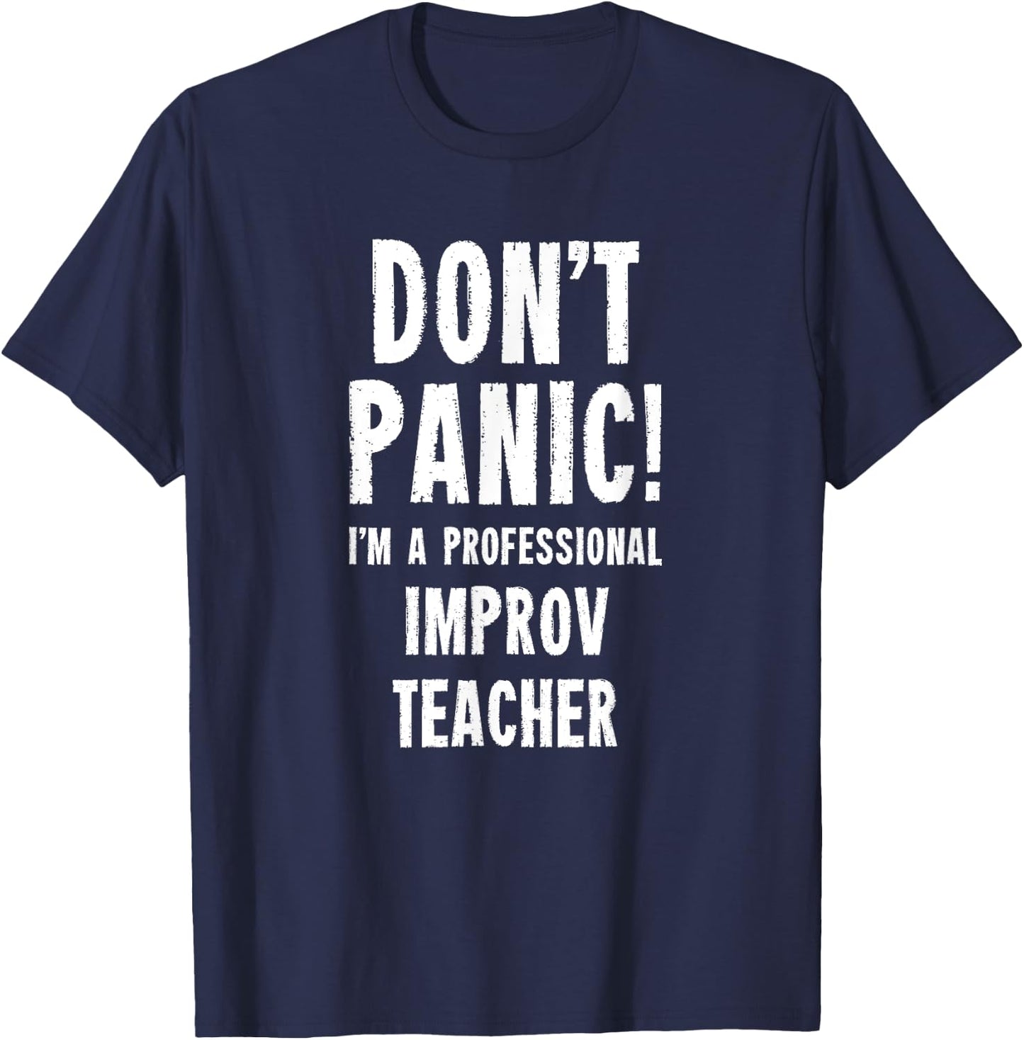 Improv Teacher Men Women T-Shirt - T-Shirt | Navy