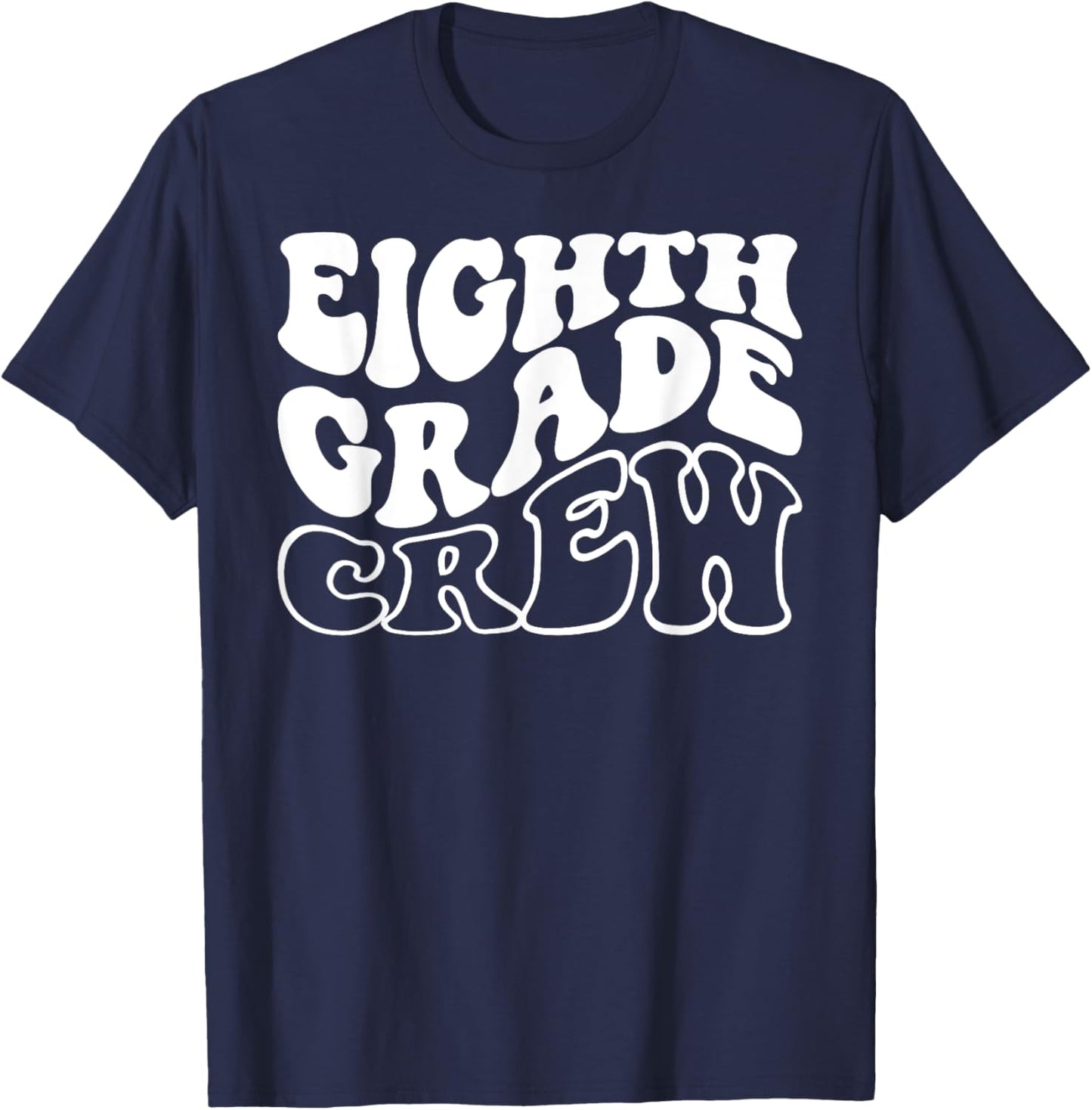 Eighth Grade Crew Happy First Day Of School 8th GRADE Back T-Shirt - T-Shirt | Navy