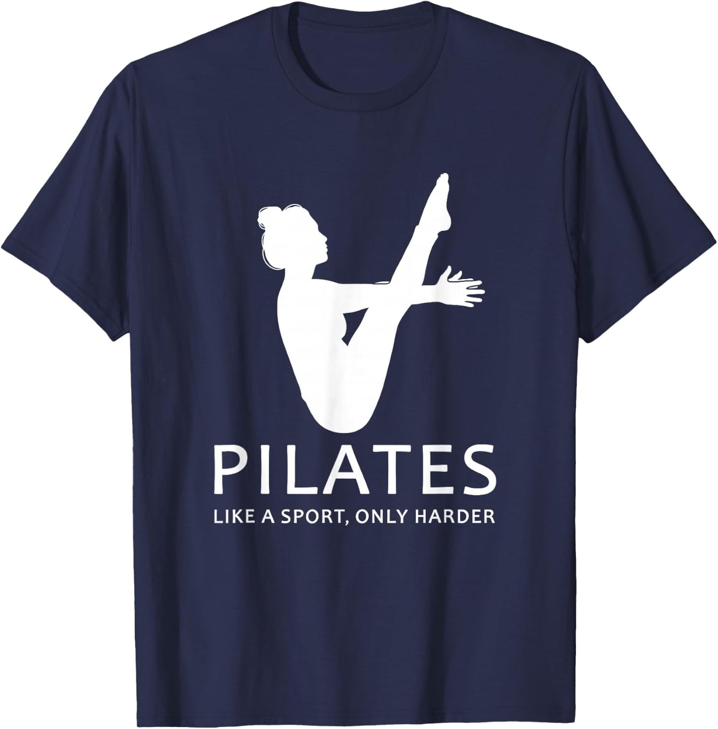 Pilates Like A Sport Only Harder Funny Contrology Saying Gag T-Shirt - T-Shirt | Navy