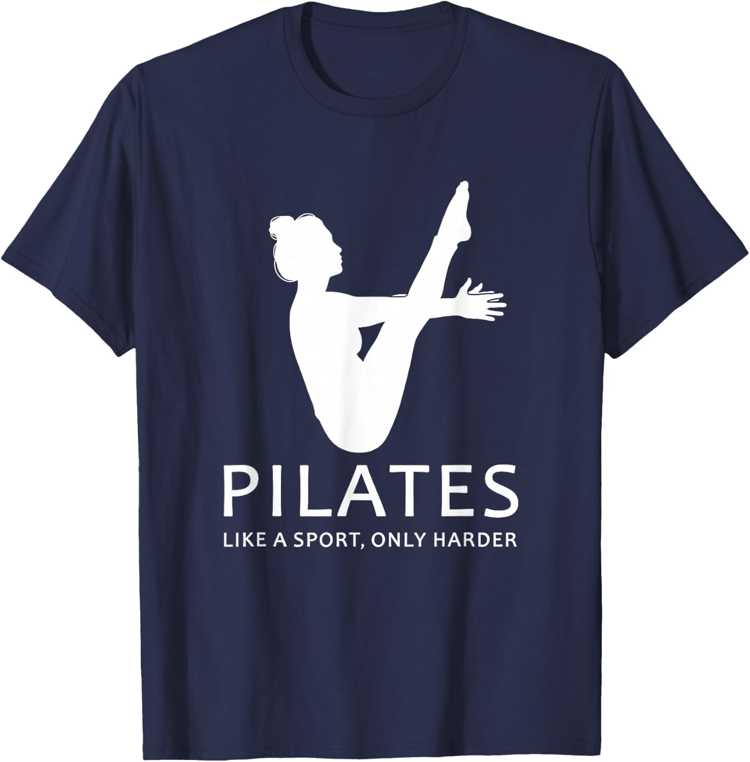 Pilates Like A Sport Only Harder Funny Contrology Saying Gag T-Shirt - T-Shirt | Navy