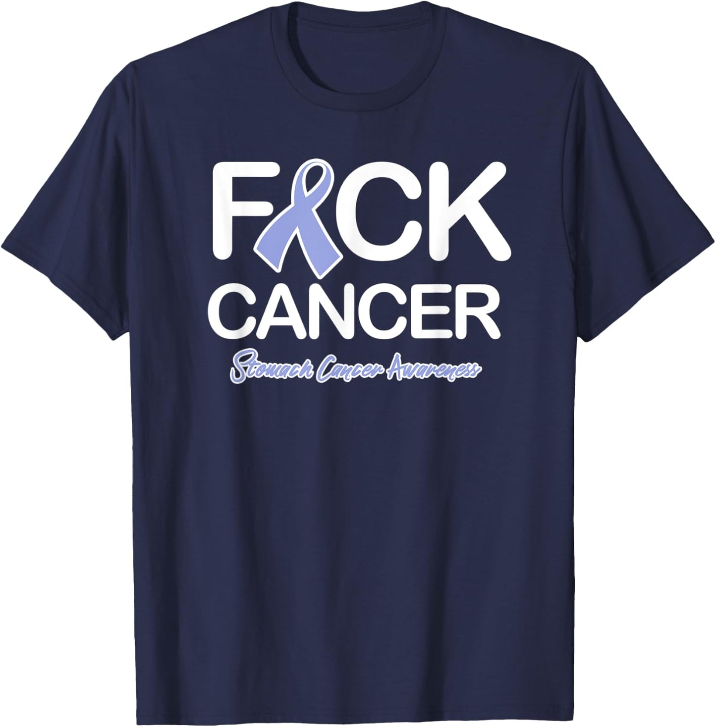 Fck Cancer Fuck Cancer Stomach Cancer Awareness T-Shirt - T-Shirt | Navy