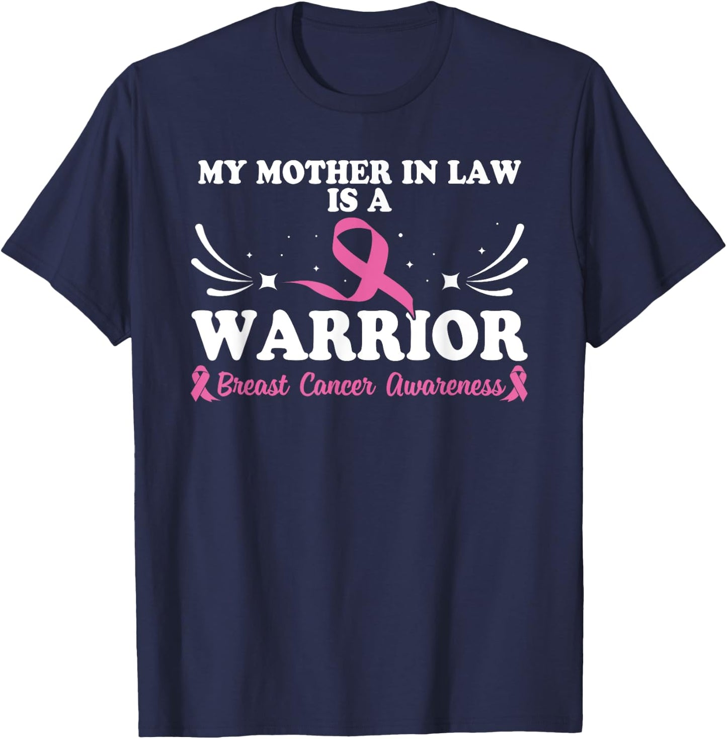 My Mother In Law Is A Warrior Breast Cancer Awareness T-Shirt - T-Shirt | Navy