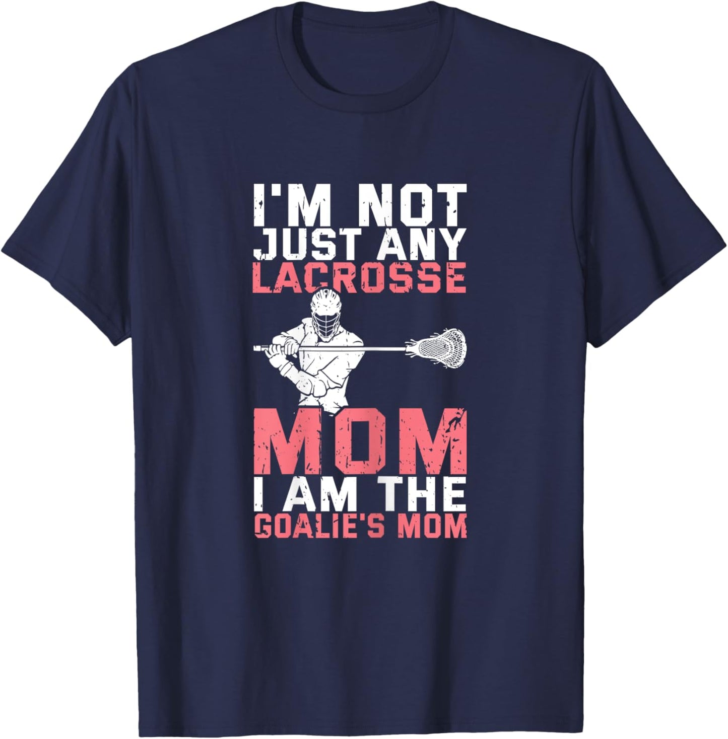 Lacrosse Goalie Lax Goalkeeper Funny Lacrosse Mom T-Shirt - T-Shirt | Navy