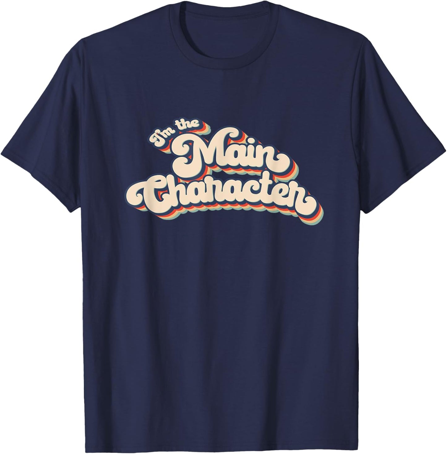I'm The Main Character Center of Attention Birthday Party T-Shirt - T-Shirt | Navy