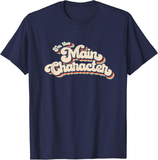 I'm The Main Character Center of Attention Birthday Party T-Shirt - T-Shirt | Navy